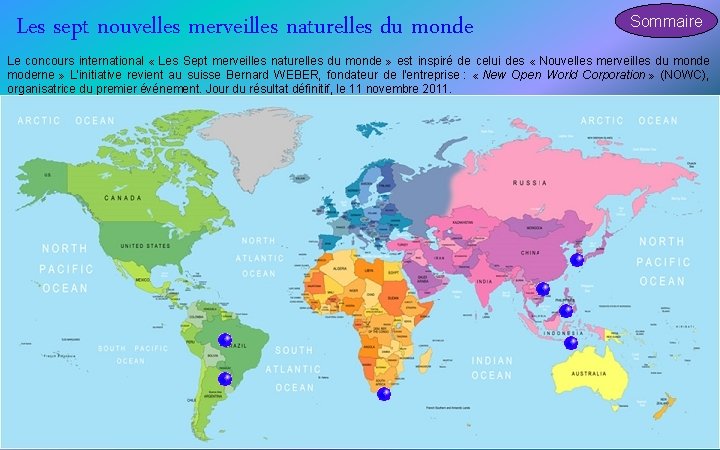 Les sept nouvelles merveilles naturelles du monde Sommaire Le concours international « Les Sept