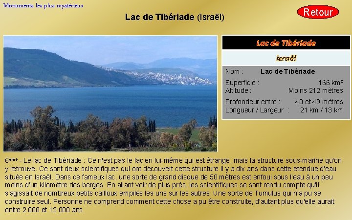 Monuments les plus mystérieux Retour Lac de Tibériade (Israël) Lac de Tibériade Israël Nom