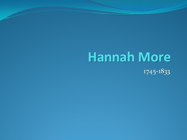 Hannah More 1745 -1833 