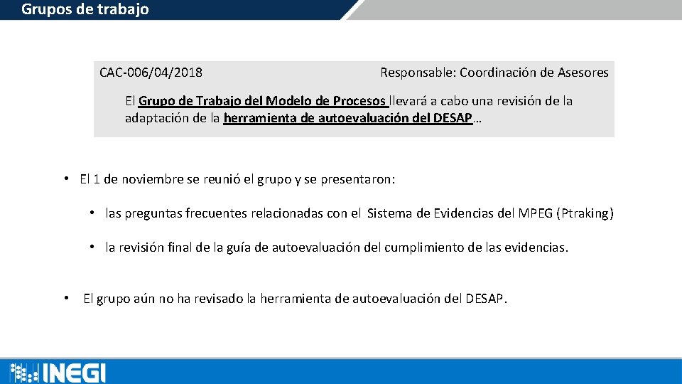 Grupos de trabajo CAC-006/04/2018 Responsable: Coordinación de Asesores El Grupo de Trabajo del Modelo