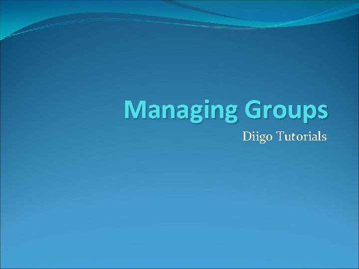 Managing Groups Diigo Tutorials 