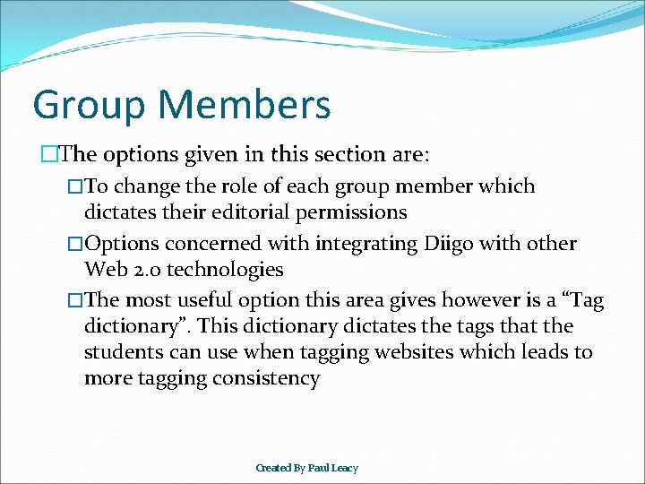 Group Members �The options given in this section are: �To change the role of