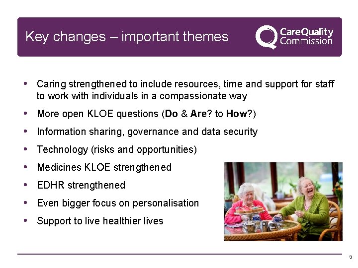 Key changes – important themes • Caring strengthened to include resources, time and support