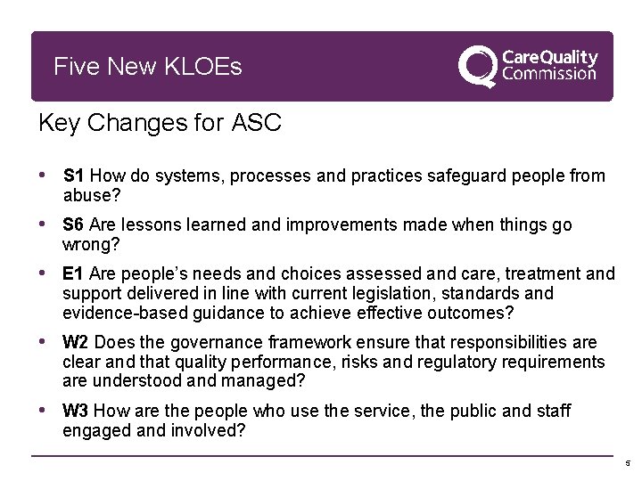 Five New KLOEs Key Changes for ASC • S 1 How do systems, processes