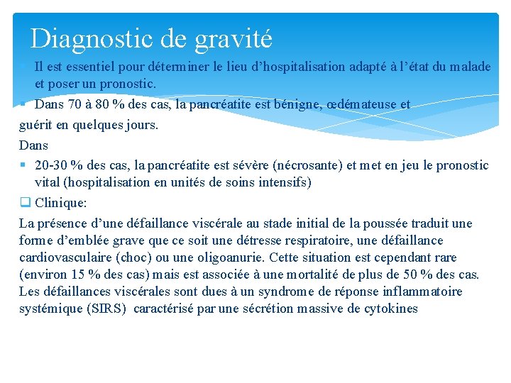 Diagnostic de gravité § Il est essentiel pour déterminer le lieu d’hospitalisation adapté à