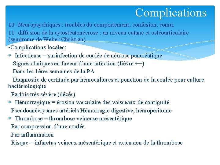 Complications 10 -Neuropsychiques : troubles du comportement, confusion, coma. 11 - diffusion de la