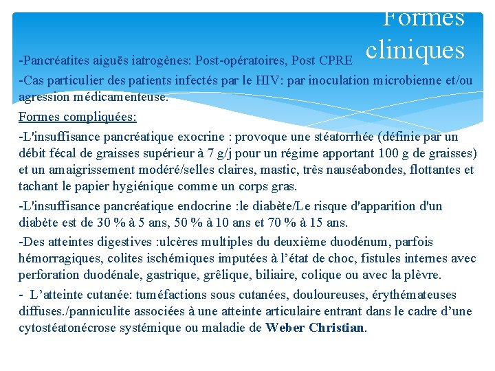 Formes cliniques -Pancréatites aiguës iatrogènes: Post-opératoires, Post CPRE -Cas particulier des patients infectés par