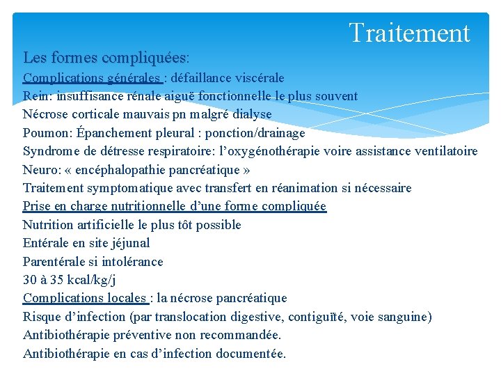 Traitement Les formes compliquées: compliquées Complications générales : défaillance viscérale Rein: insuffisance rénale aiguë