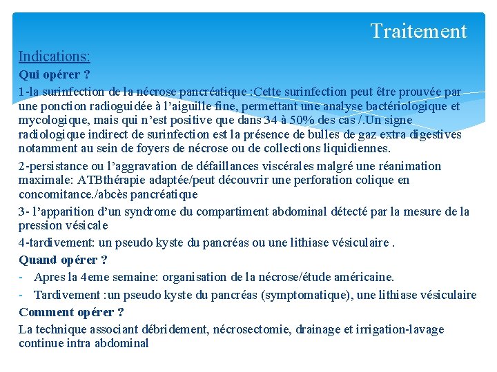 Traitement Indications: Qui opérer ? 1 -la surinfection de la nécrose pancréatique : Cette