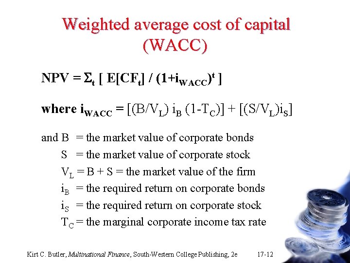 Weighted average cost of capital (WACC) NPV = St [ E[CFt] / (1+i. WACC)t