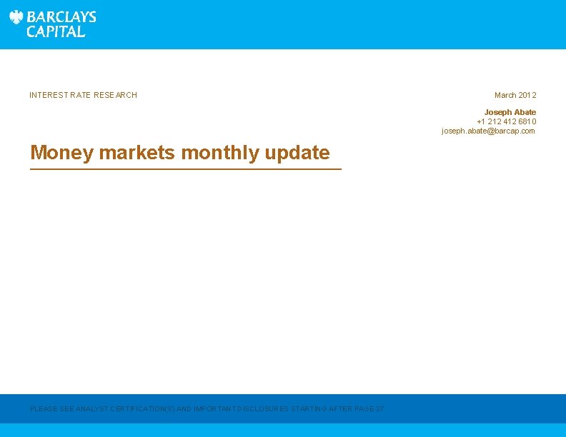 INTEREST RATE RESEARCH March 2012 Joseph Abate +1 212 412 6810 joseph. abate@barcap. com