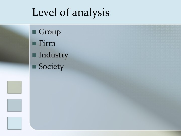 Level of analysis Group n Firm n Industry n Society n 