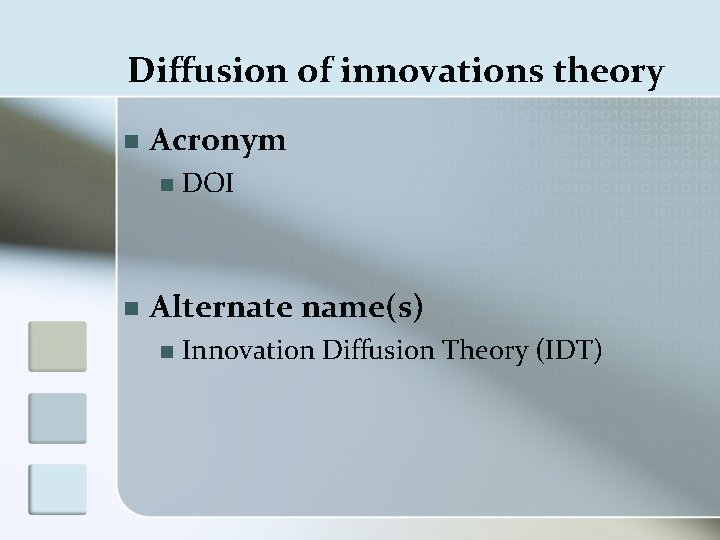 Diffusion of innovations theory n Acronym n n DOI Alternate name(s) n Innovation Diffusion