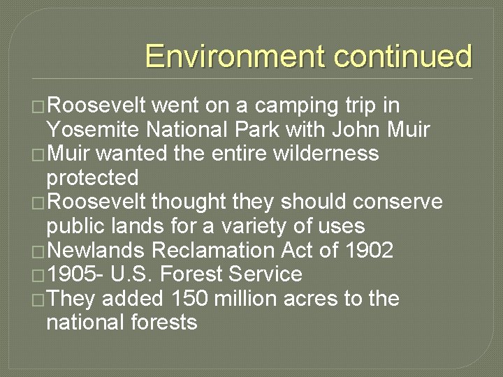 Environment continued �Roosevelt went on a camping trip in Yosemite National Park with John
