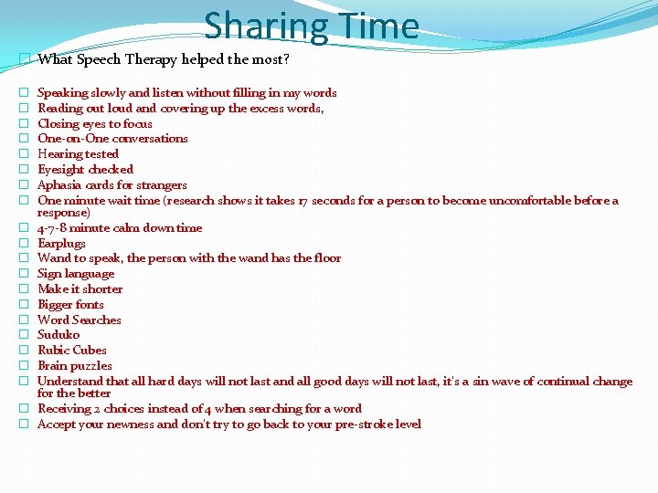 Sharing Time � What Speech Therapy helped the most? � � � � �