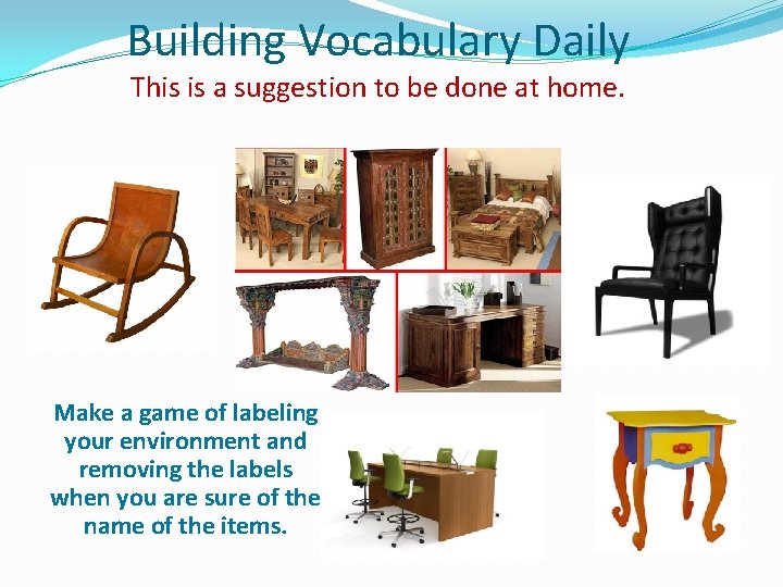 Building Vocabulary Daily This is a suggestion to be done at home. Make a