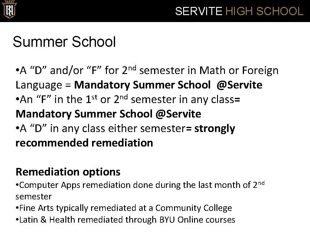 SERVITE HIGH SCHOOL Summer School • A “D” and/or “F” for 2 nd semester