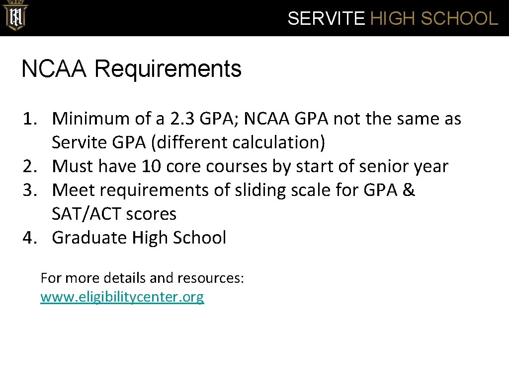 SERVITE HIGH SCHOOL NCAA Requirements 1. Minimum of a 2. 3 GPA; NCAA GPA