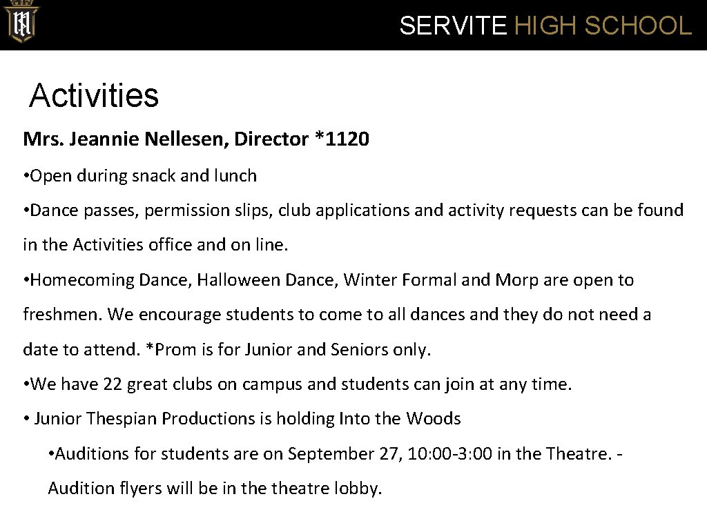 SERVITE HIGH SCHOOL Activities Mrs. Jeannie Nellesen, Director *1120 • Open during snack and