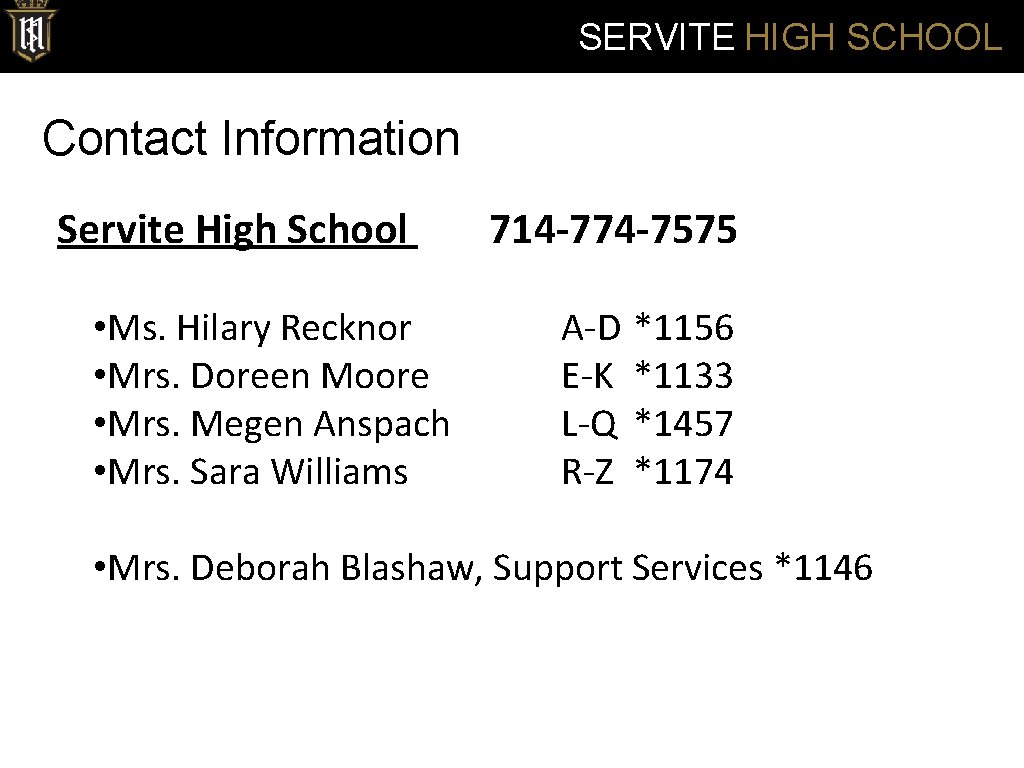 SERVITE HIGH SCHOOL Contact Information Servite High School • Ms. Hilary Recknor • Mrs.