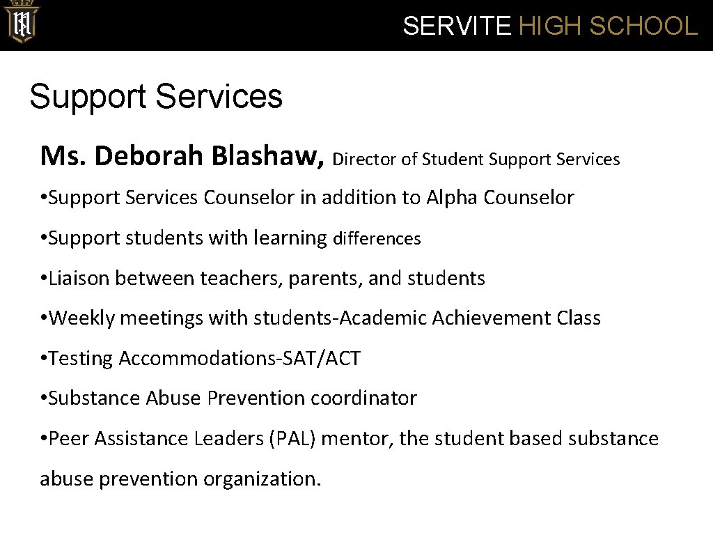 SERVITE HIGH SCHOOL Support Services Ms. Deborah Blashaw, Director of Student Support Services •