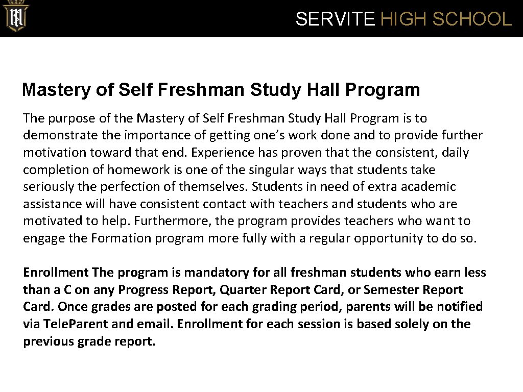 SERVITE HIGH SCHOOL Mastery of Self Freshman Study Hall Program The purpose of the