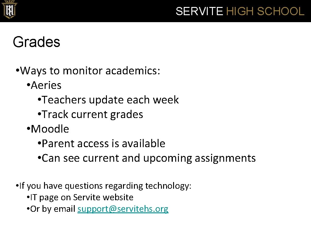 SERVITE HIGH SCHOOL Grades • Ways to monitor academics: • Aeries • Teachers update