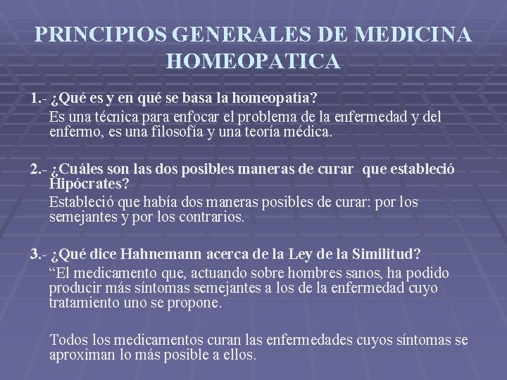 PRINCIPIOS GENERALES DE MEDICINA HOMEOPATICA 1. - ¿Qué es y en qué se basa