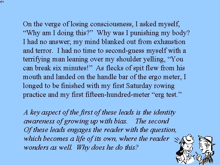 On the verge of losing consciousness, I asked myself, “Why am I doing this?