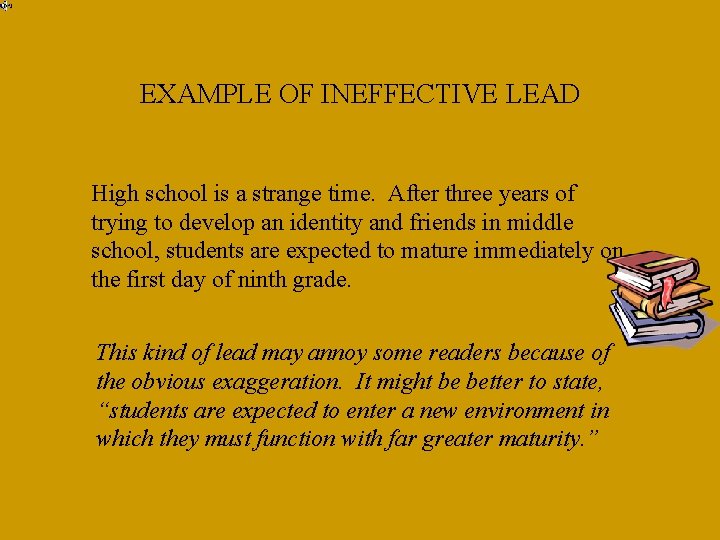 EXAMPLE OF INEFFECTIVE LEAD High school is a strange time. After three years of