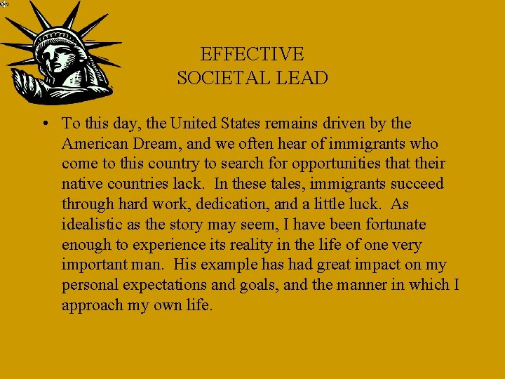 EFFECTIVE SOCIETAL LEAD • To this day, the United States remains driven by the
