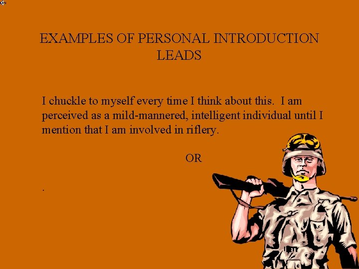 EXAMPLES OF PERSONAL INTRODUCTION LEADS I chuckle to myself every time I think about