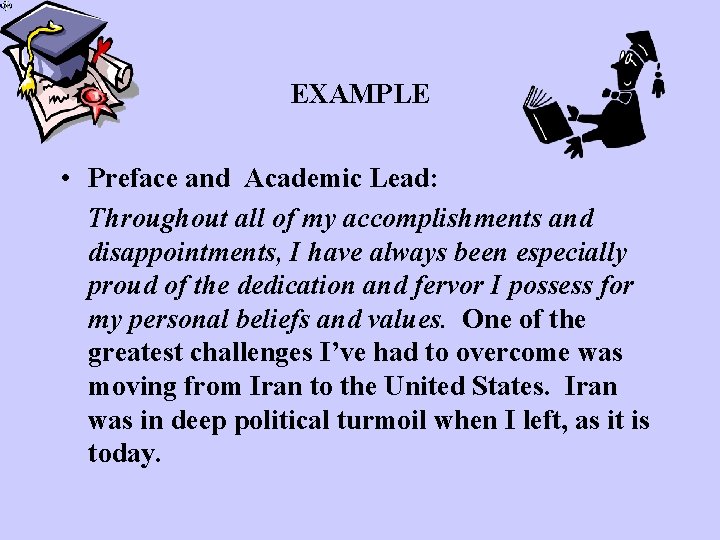EXAMPLE • Preface and Academic Lead: Throughout all of my accomplishments and disappointments, I