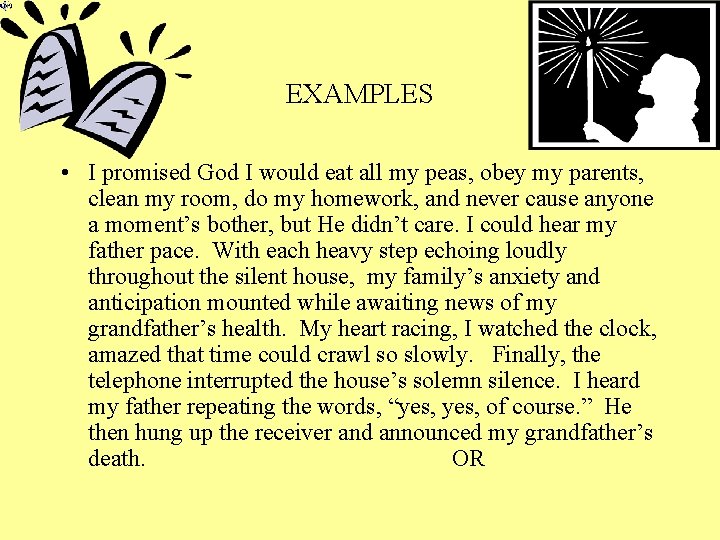 EXAMPLES • I promised God I would eat all my peas, obey my parents,