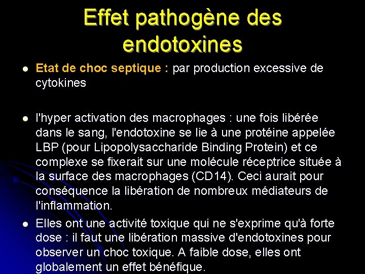 Effet pathogène des endotoxines l Etat de choc septique : par production excessive de