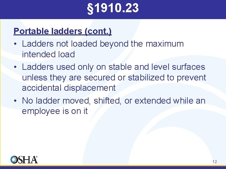 § 1910. 23 Portable ladders (cont. ) • Ladders not loaded beyond the maximum