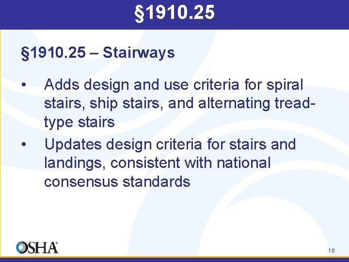 § 1910. 25 – Stairways • • Adds design and use criteria for spiral
