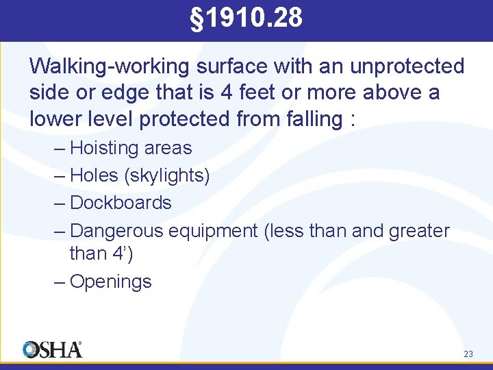 § 1910. 28 Walking-working surface with an unprotected side or edge that is 4