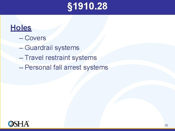 § 1910. 28 Holes – Covers – Guardrail systems – Travel restraint systems –