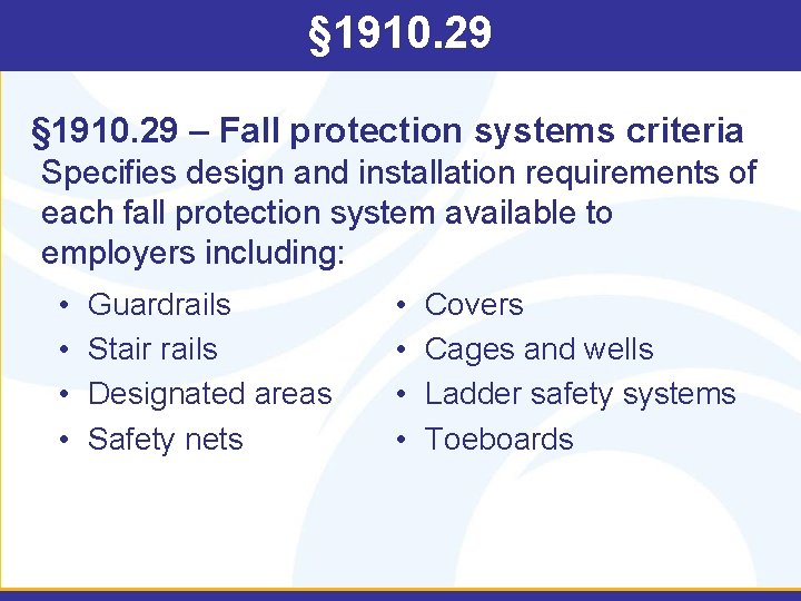 § 1910. 29 – Fall protection systems criteria Specifies design and installation requirements of