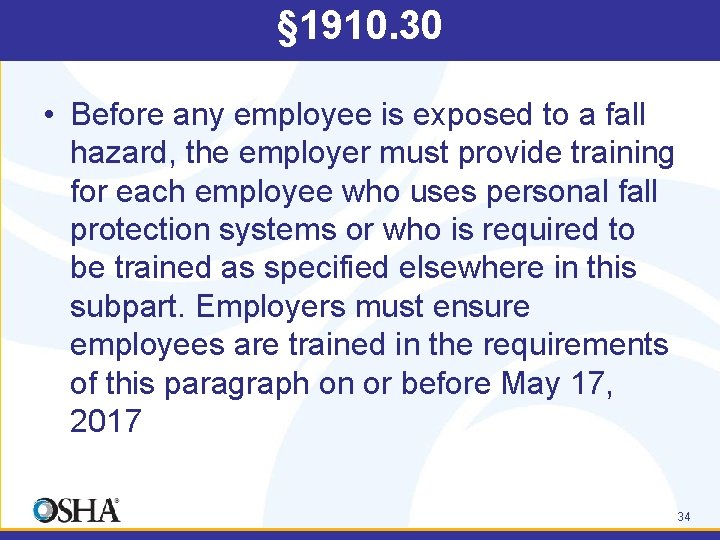 § 1910. 30 • Before any employee is exposed to a fall hazard, the