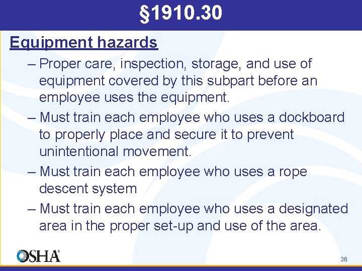 § 1910. 30 Equipment hazards – Proper care, inspection, storage, and use of equipment