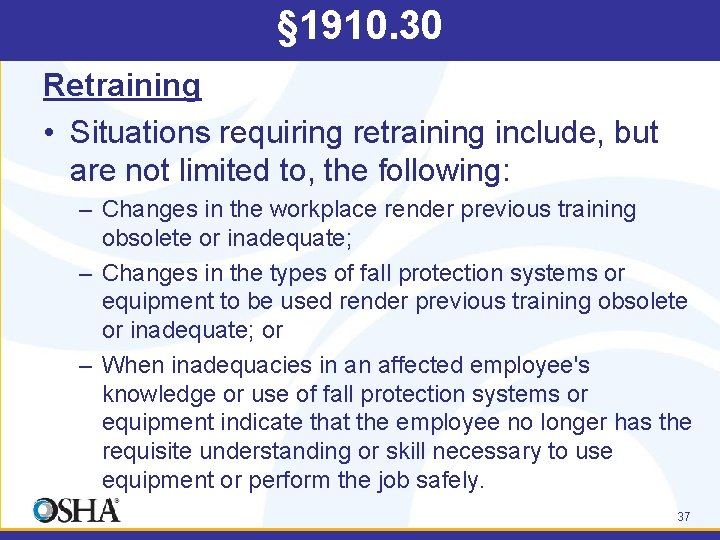 § 1910. 30 Retraining • Situations requiring retraining include, but are not limited to,