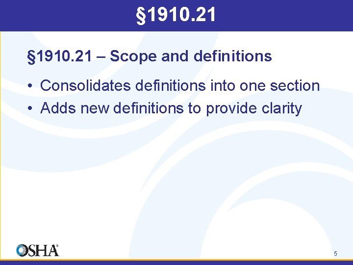 § 1910. 21 – Scope and definitions • Consolidates definitions into one section •