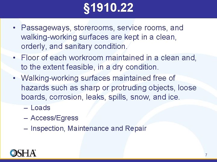 § 1910. 22 • Passageways, storerooms, service rooms, and walking-working surfaces are kept in