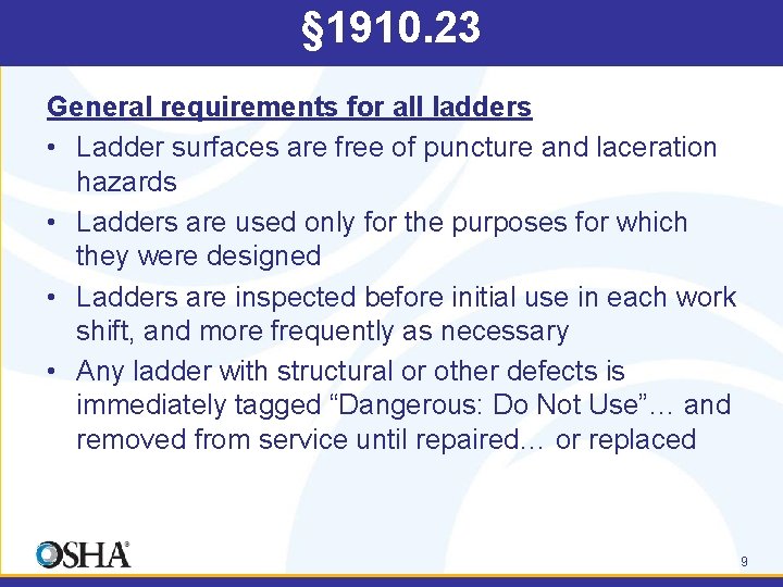 § 1910. 23 General requirements for all ladders • Ladder surfaces are free of