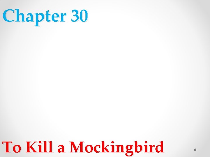 Chapter 30 To Kill a Mockingbird 