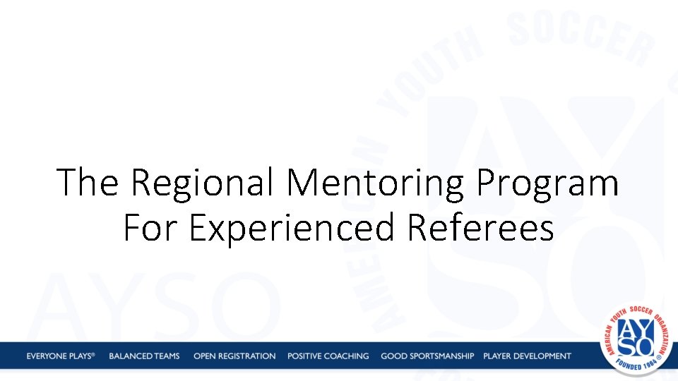 The Regional Mentoring Program For Experienced Referees 