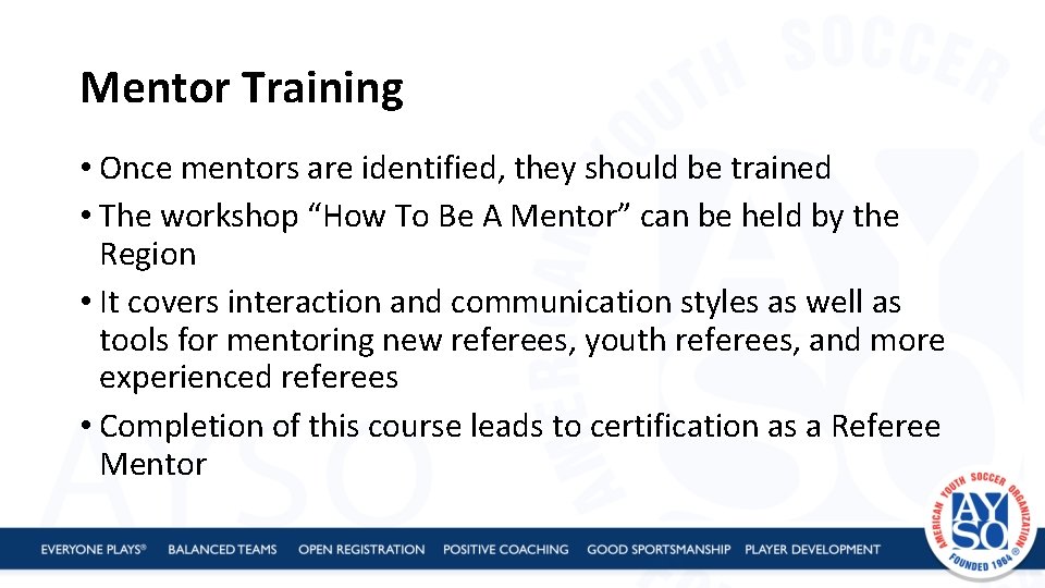 Mentor Training • Once mentors are identified, they should be trained • The workshop