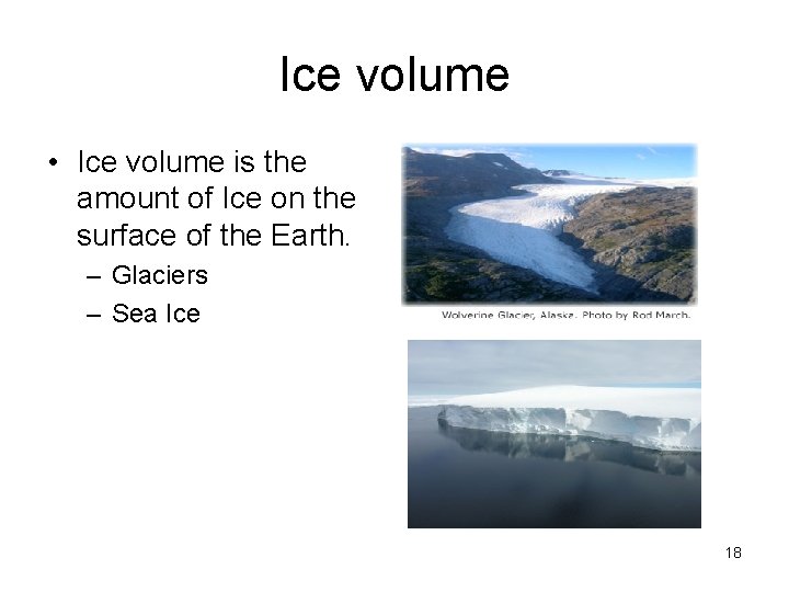 Ice volume • Ice volume is the amount of Ice on the surface of